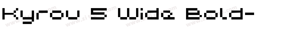 Kyrou 5 Wide Bold字体转换